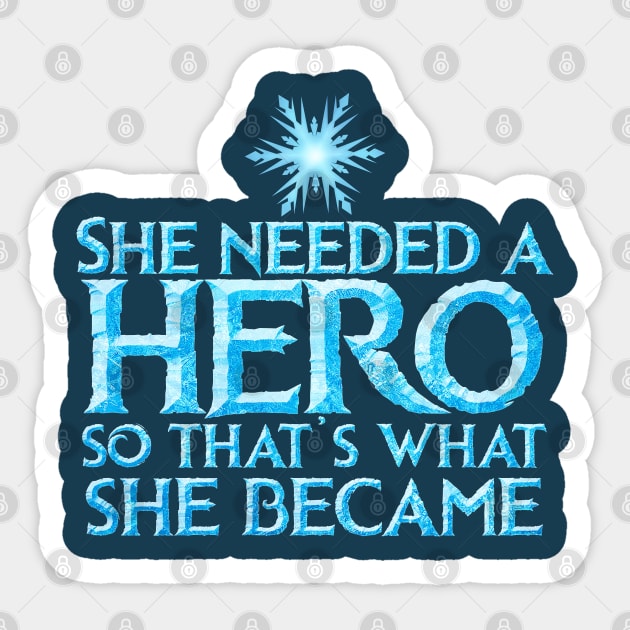 She Needed a Hero (Ice Queen Version) Sticker by fashionsforfans